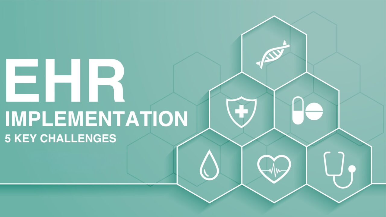 5 Key Challenges in EHR Implementation and How to Overcome Them - Champsoft