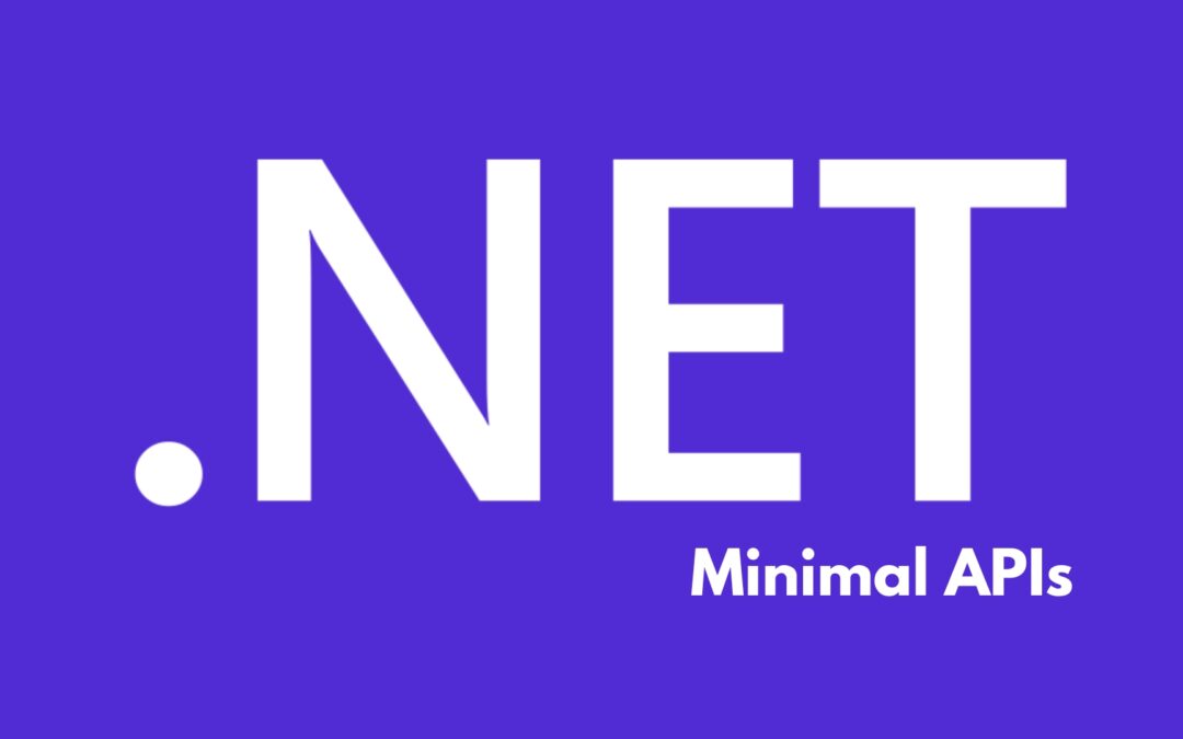 .NET Minimal APIs – The Simplified Path to Web Development